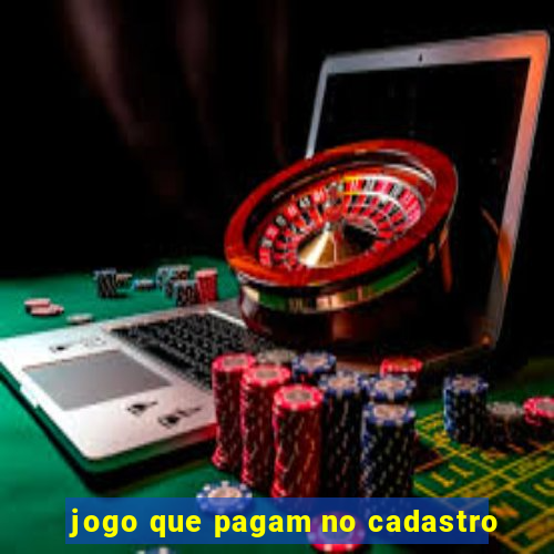 jogo que pagam no cadastro
